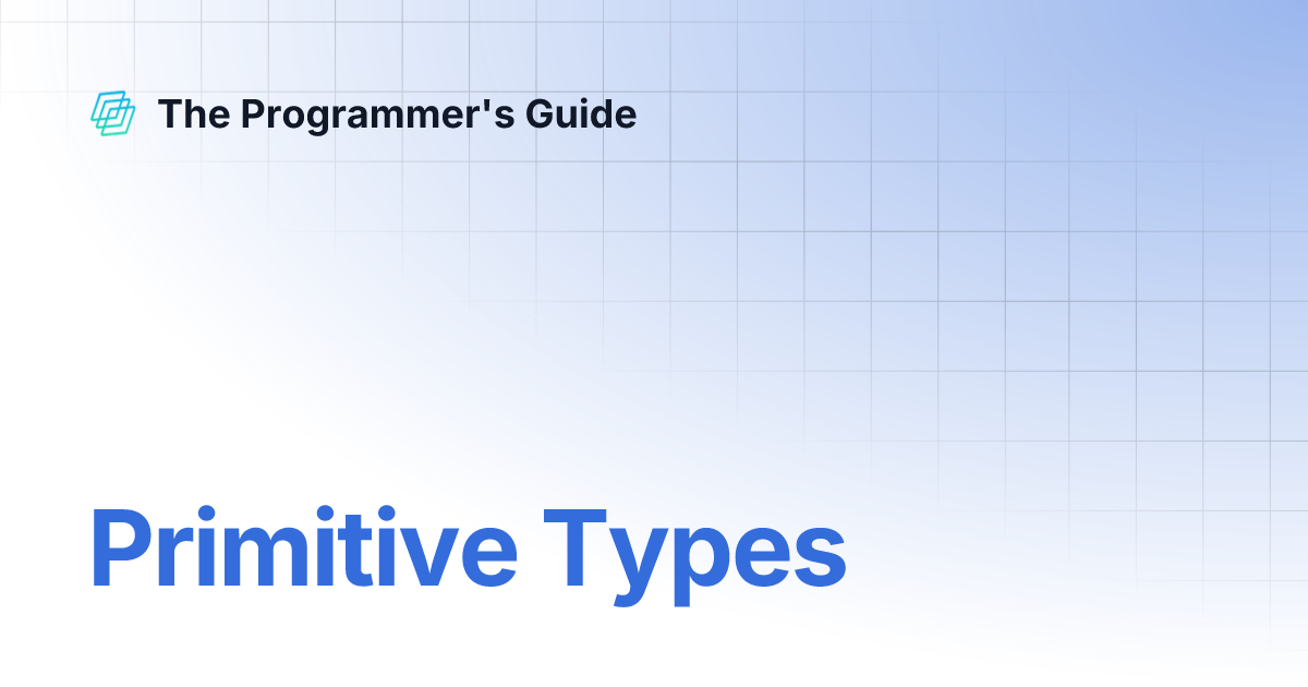 Primitive Types | The Programmer's Guide