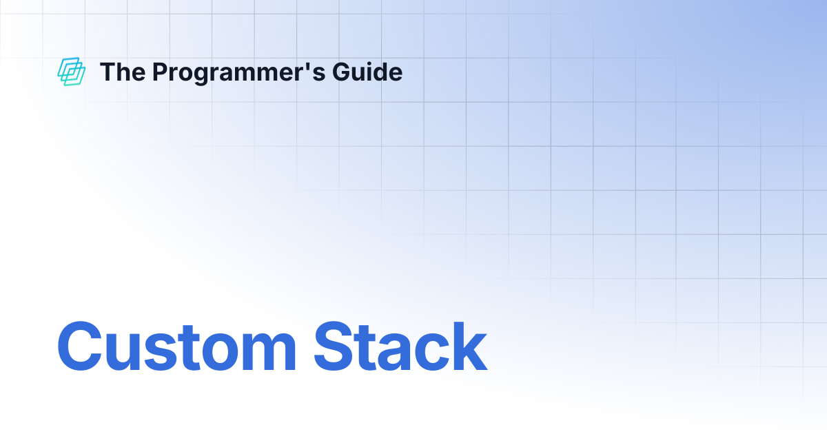 Custom Stack The Programmer S Guide