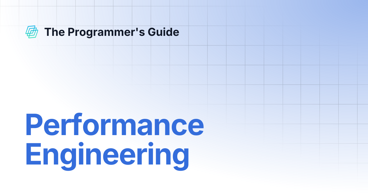 Performance Engineering | The Programmer's Guide