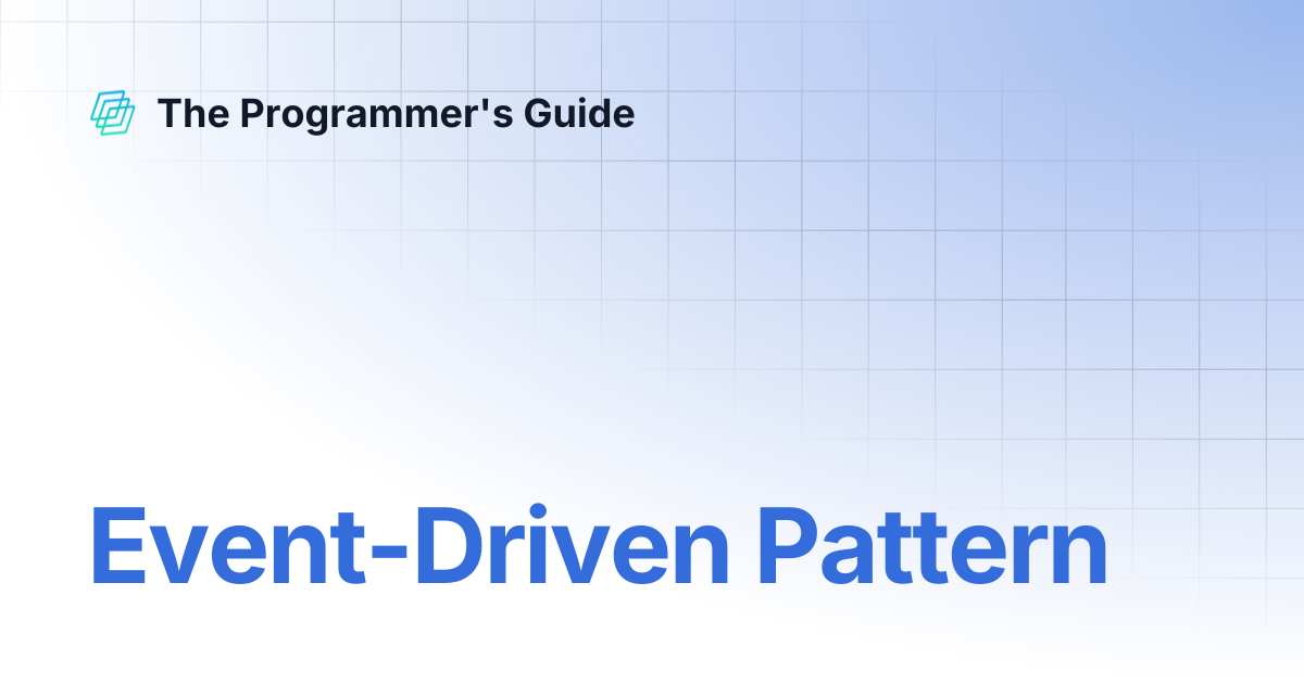 Event-Driven Pattern | The Programmer's Guide