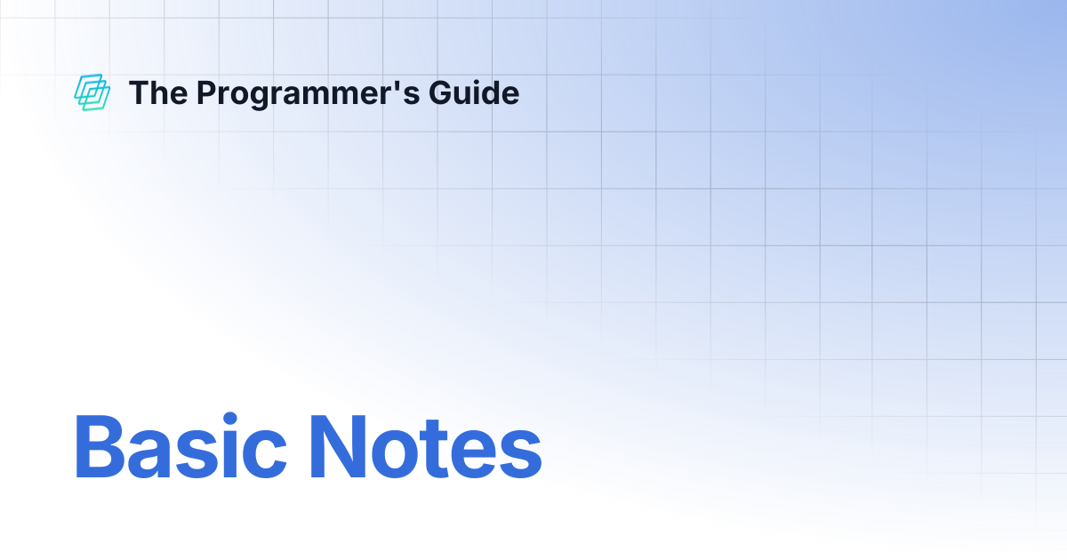 Basic Notes | The Programmer's Guide