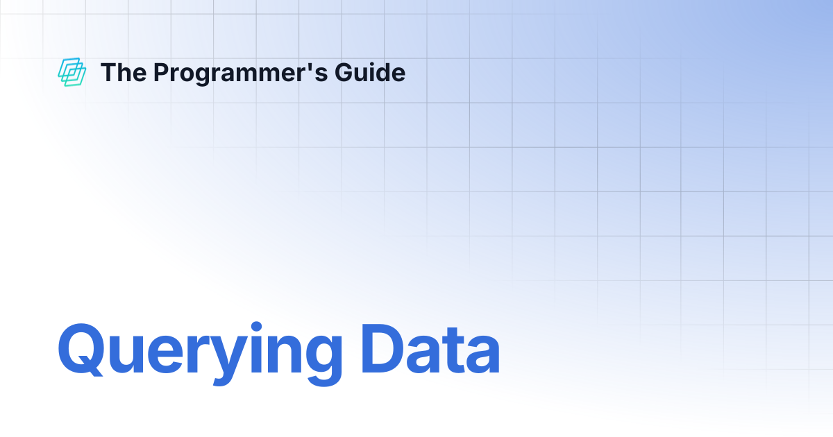Querying Data | The Programmer's Guide
