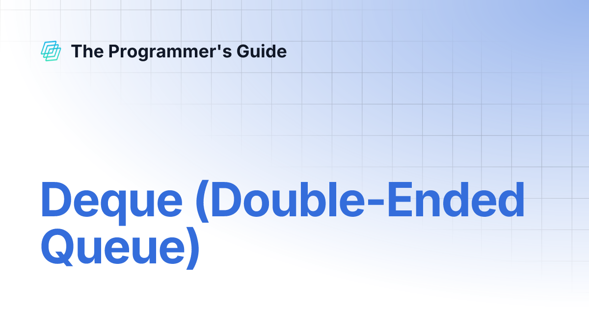 Deque (Double-Ended Queue) | The Programmer's Guide