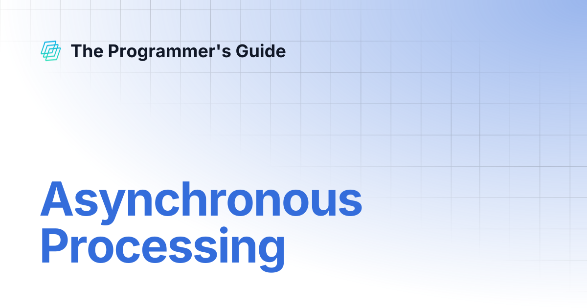 Asynchronous Processing | The Programmer's Guide