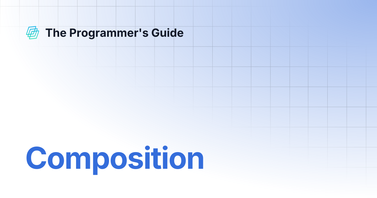 Composition | The Programmer's Guide