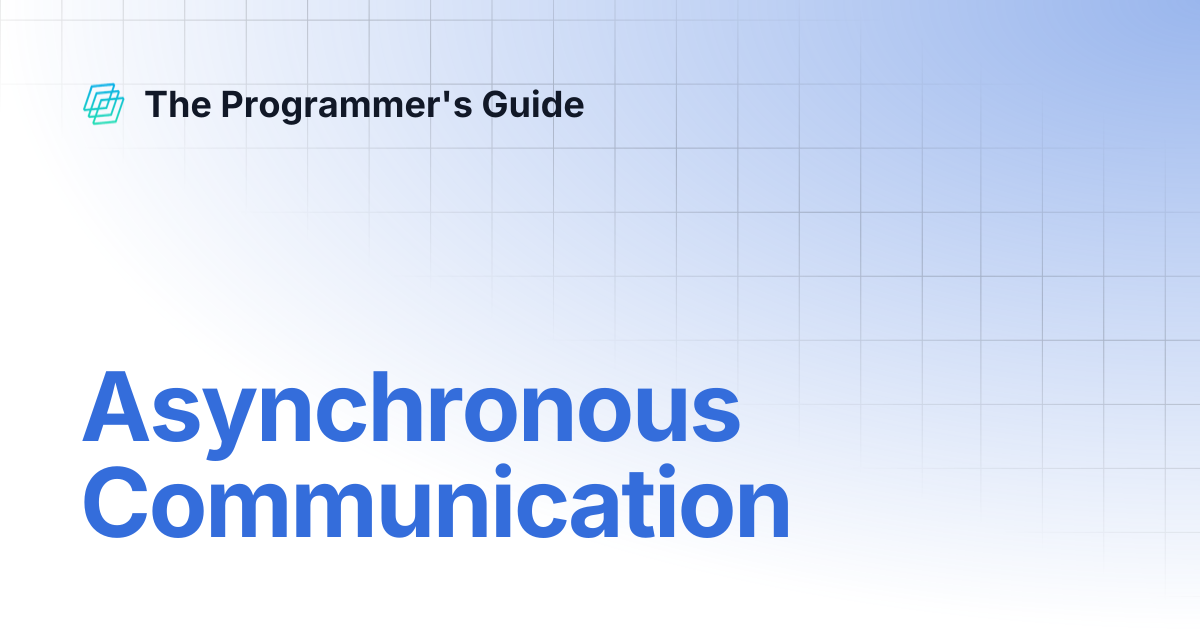 Asynchronous Communication | The Programmer's Guide
