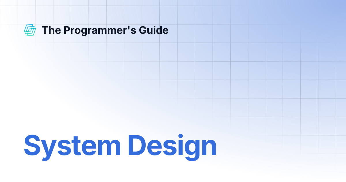 System Design | The Programmer's Guide