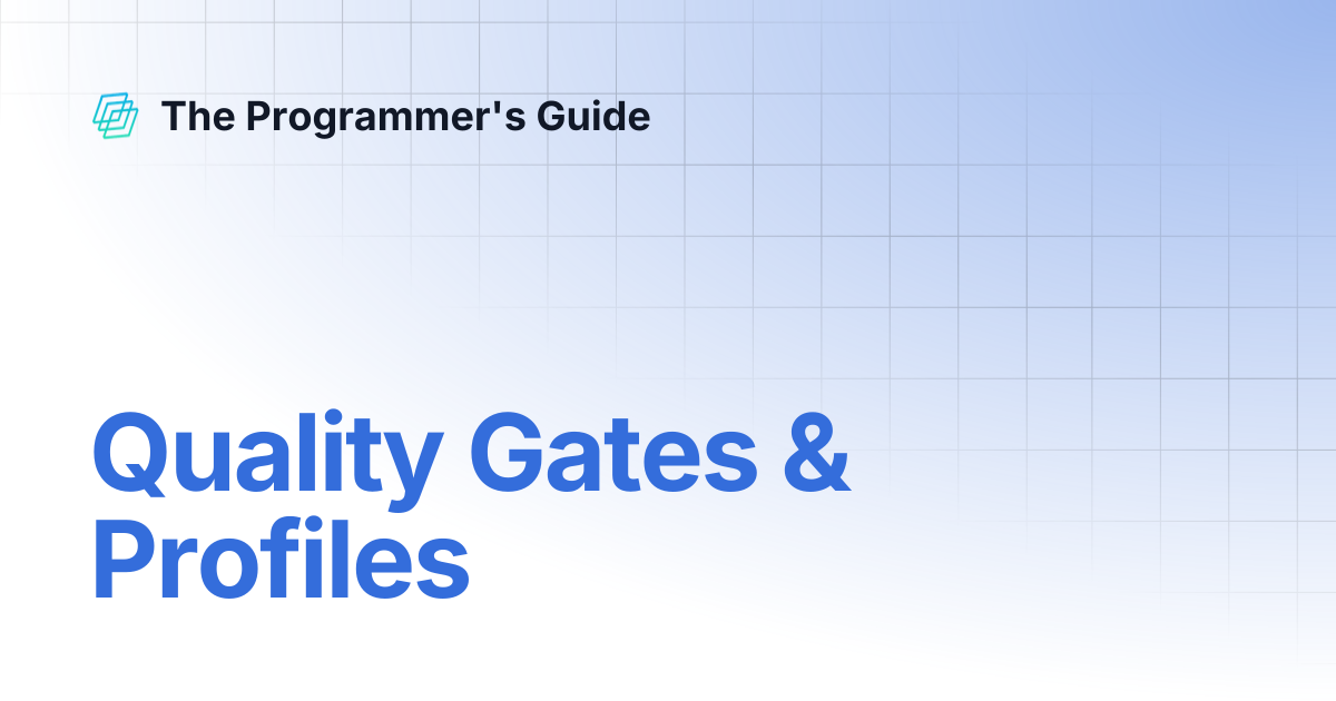 Quality Gates & Profiles | The Programmer's Guide