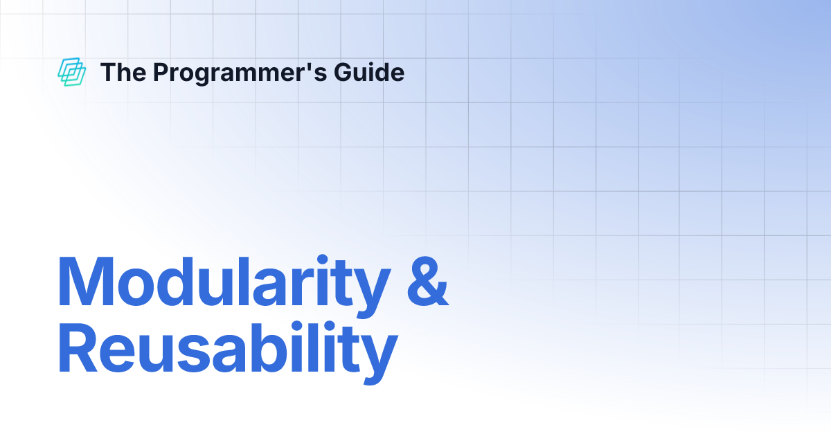 Modularity & Reusability | The Programmer's Guide