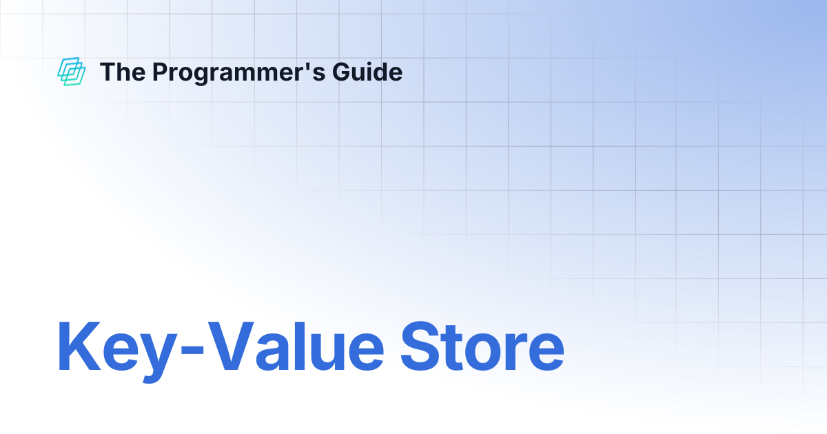 Key-Value Store | The Programmer's Guide