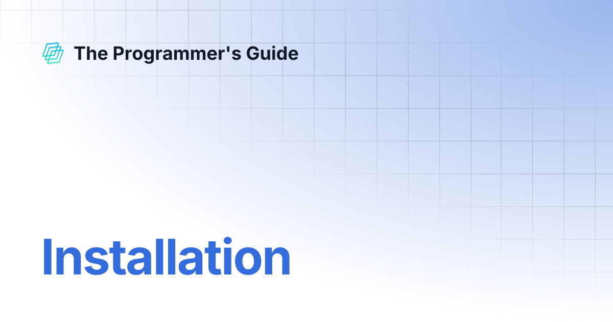 Installation | The Programmer's Guide