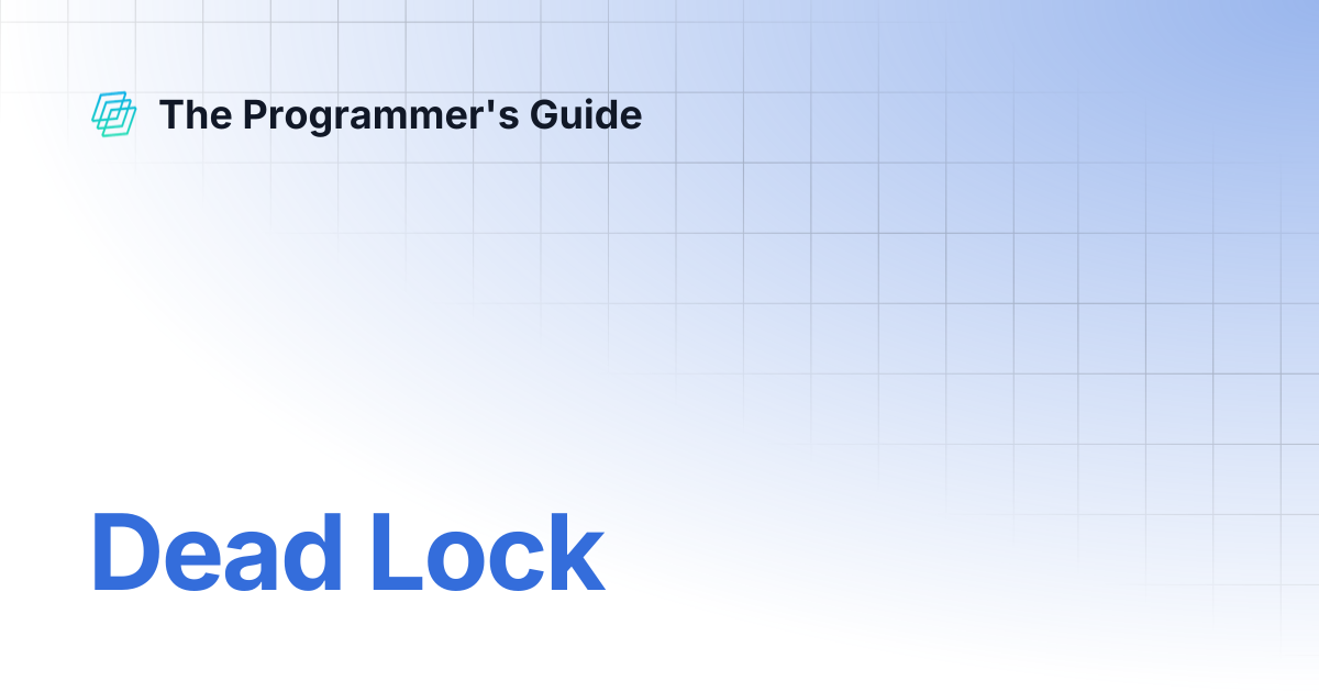 Dead Lock | The Programmer's Guide