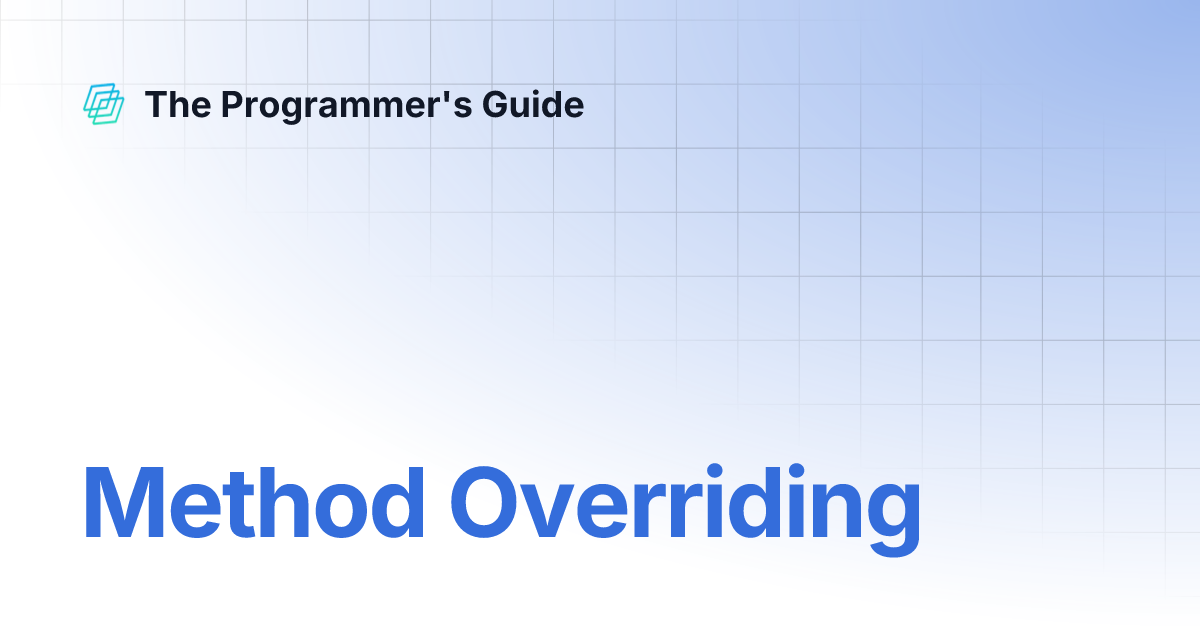 Method Overriding | The Programmer's Guide