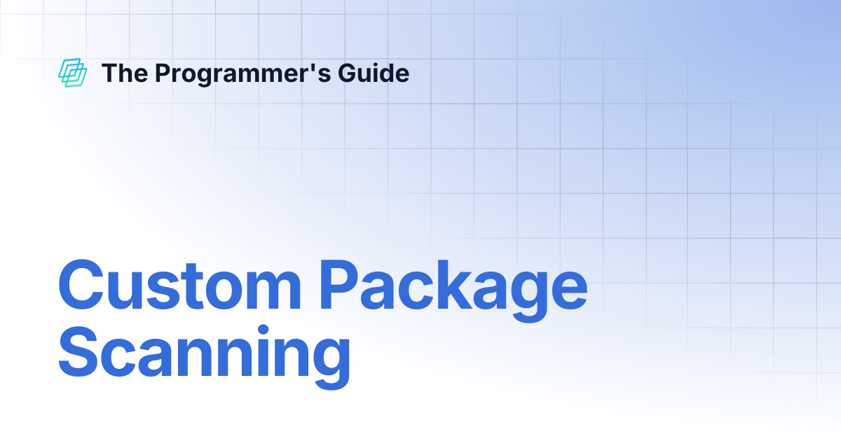 Custom Package Scanning | The Programmer's Guide