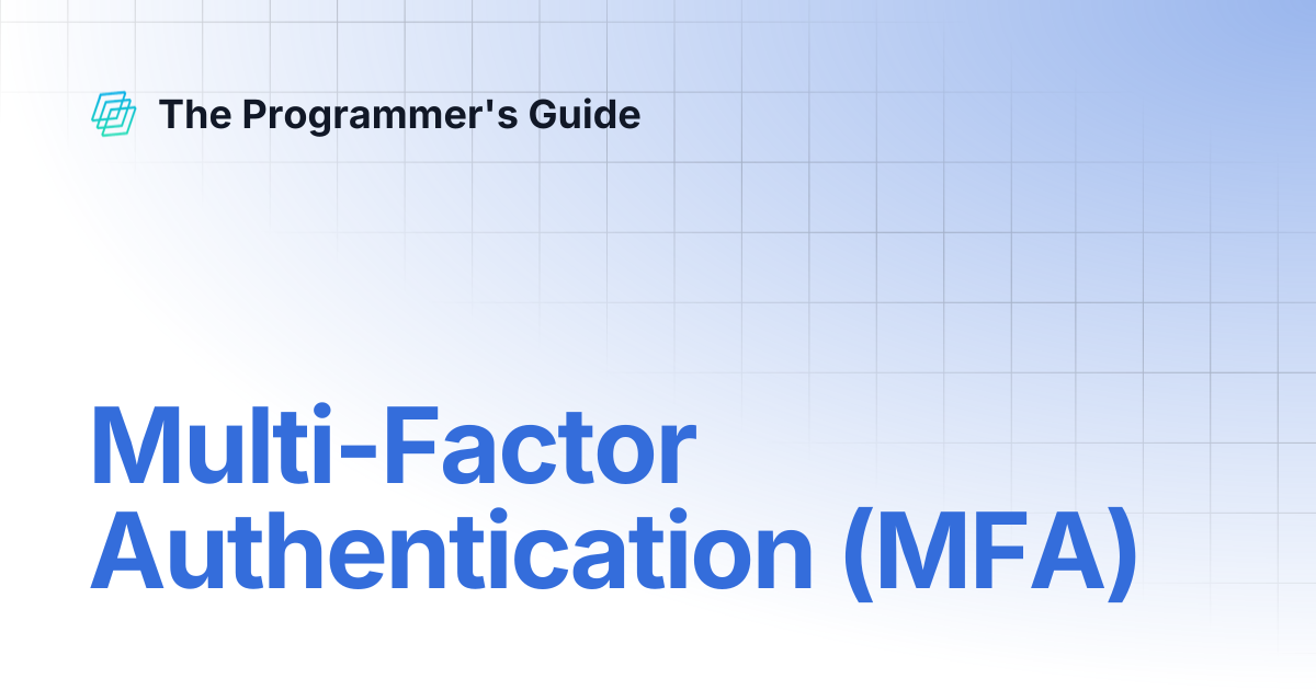 Multi-Factor Authentication (MFA) | The Programmer's Guide