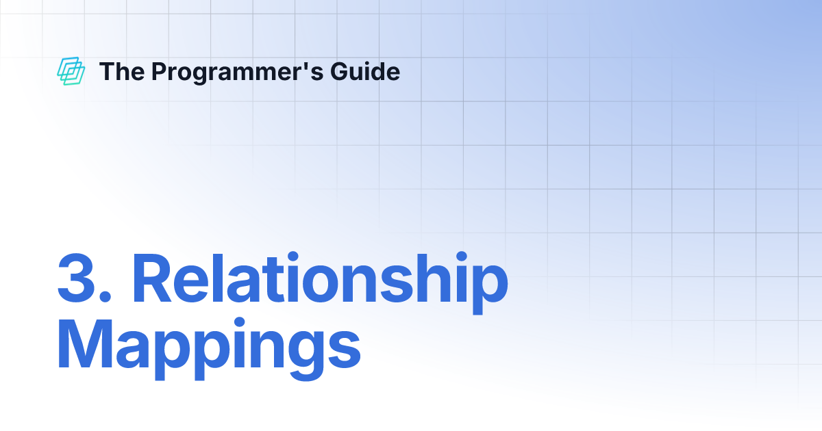 3. Relationship Mappings | The Programmer's Guide