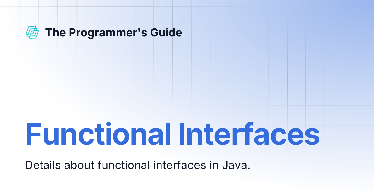 Functional Interfaces | The Programmer's Guide