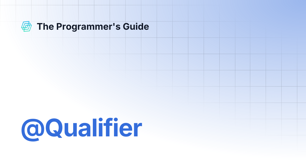@Qualifier | The Programmer's Guide