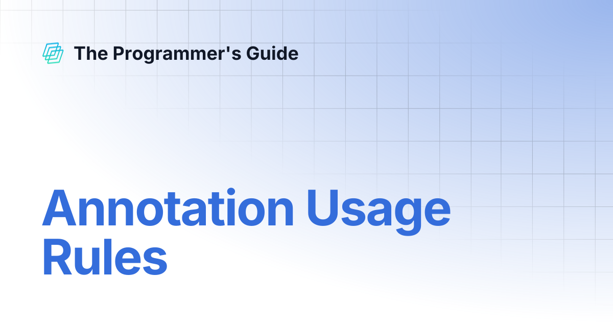 Annotation Usage Rules | The Programmer's Guide