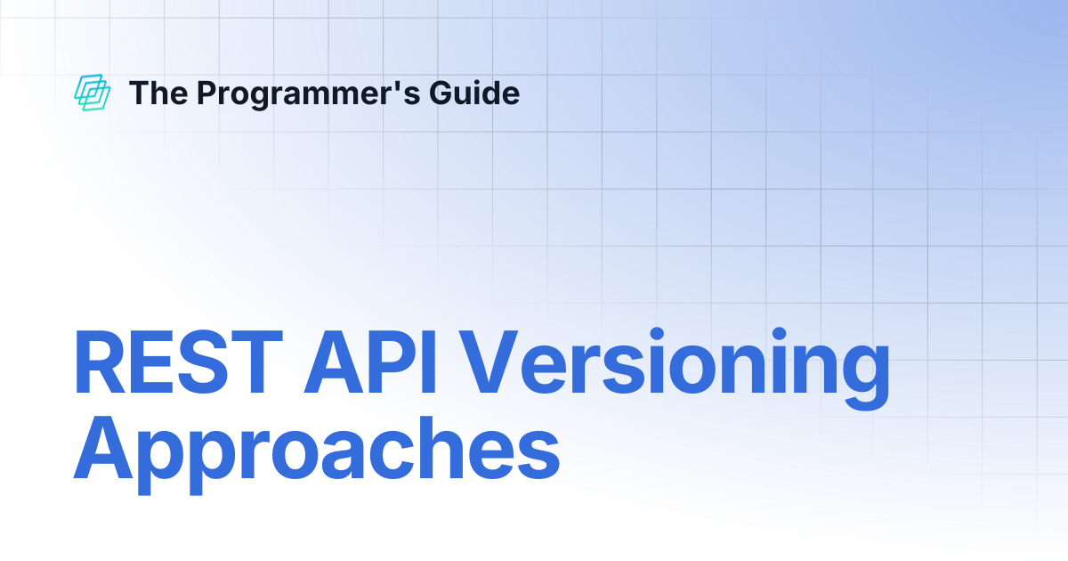 REST API Versioning Approaches | The Programmer's Guide