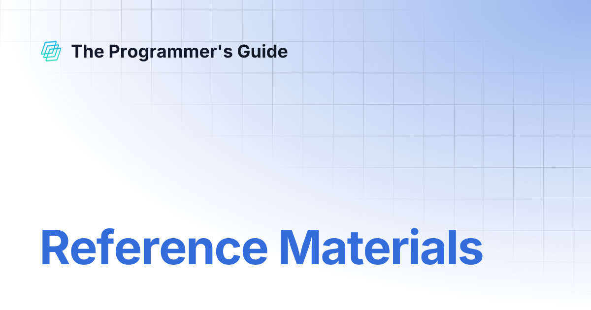 Reference Materials | The Programmer's Guide