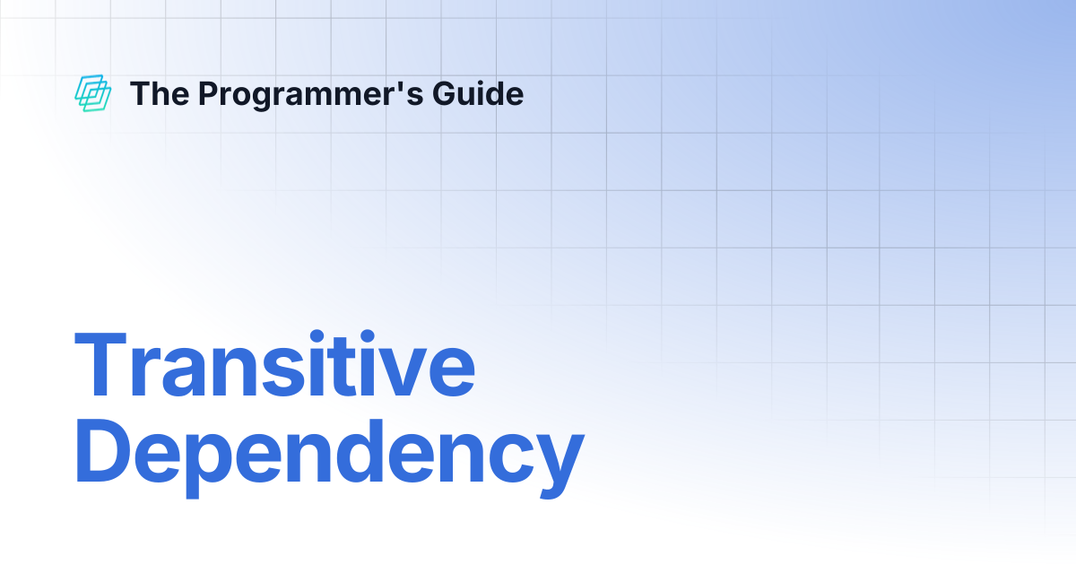 Transitive Dependency | The Programmer's Guide